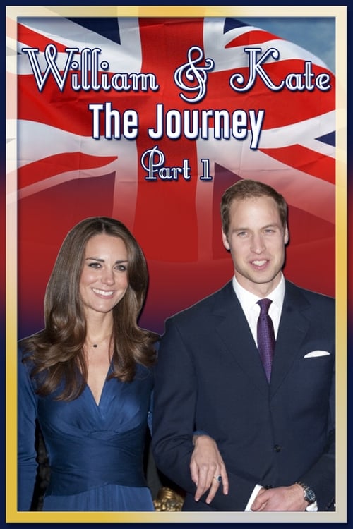 William & Kate: The Journey, Part 1