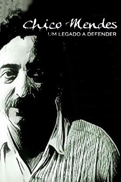 Chico Mendes – Um Legado a Defender