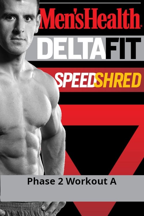 Men's Health DeltaFit Speed Shred - Phase 2 Workout A