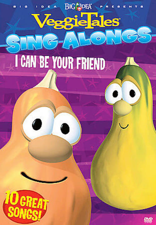 Veggie Tales Sing Alongs: I Can Be Your Friend