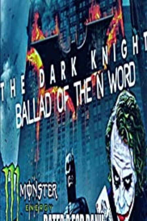 The Dark Knight: The Ballad of the N Word