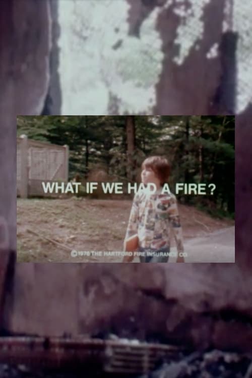 What If We Had A Fire?