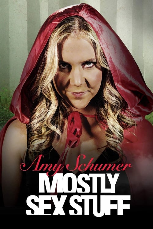 Amy Schumer: Mostly Sex Stuff