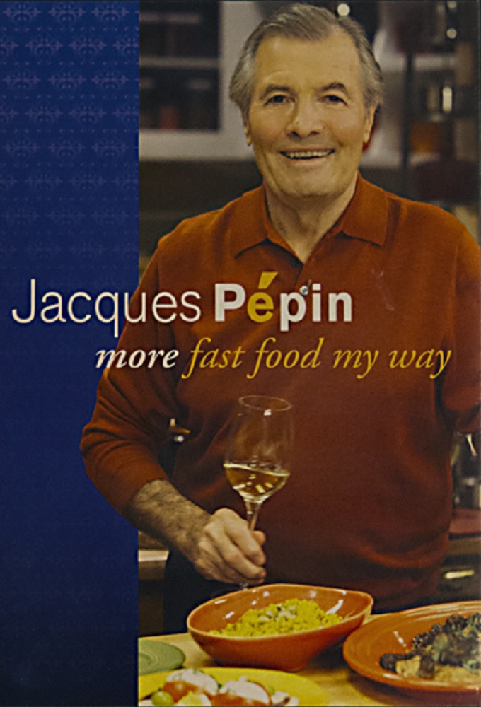 Jacques Pepin - More Fast Food My Way