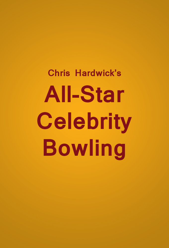 Chris Hardwick's All Star Celebrity Bowling