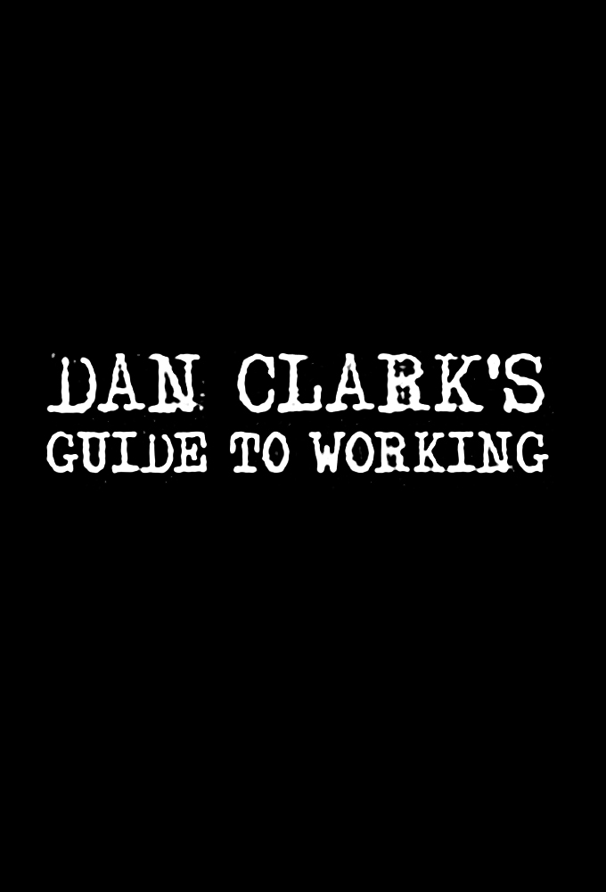 Dan Clark's Guide to Working