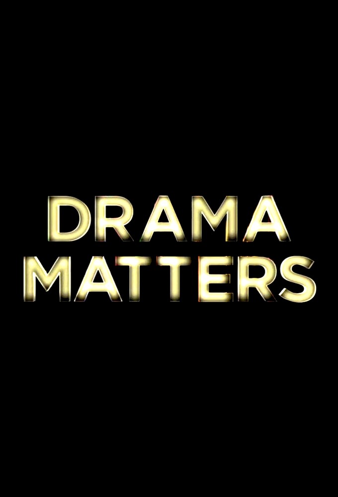 Drama Matters
