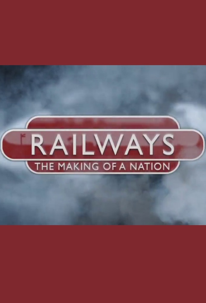 Railways: The Making of a Nation 