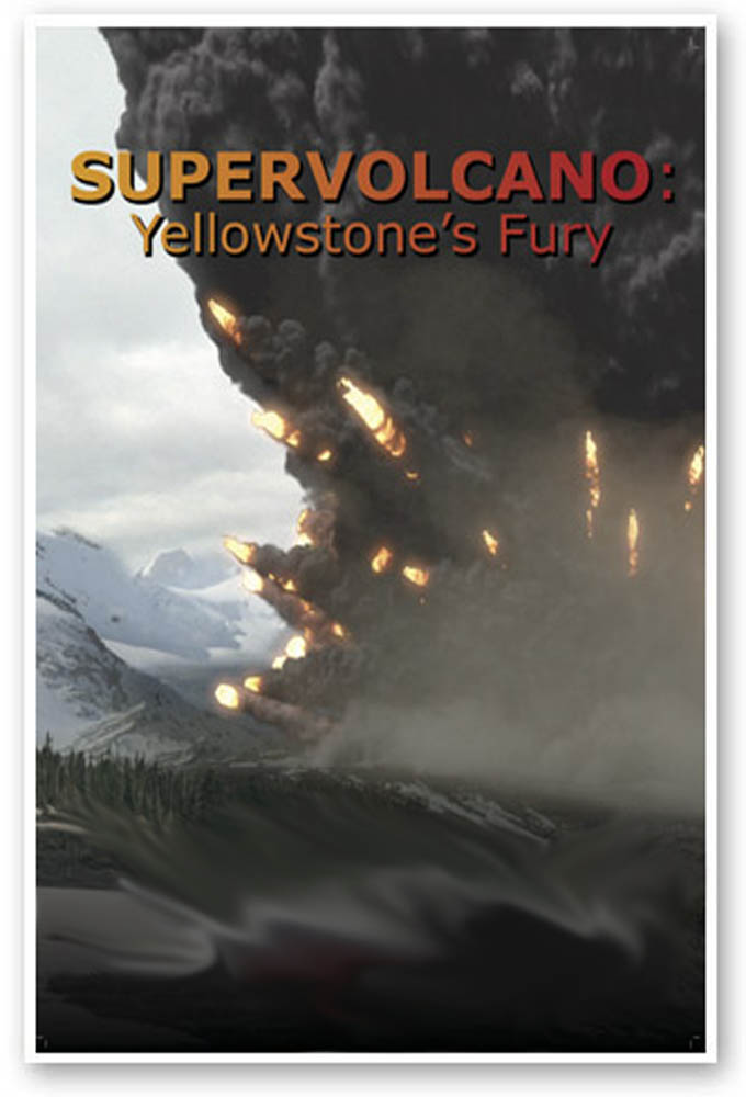 Supervolcano: Yellowstones Fury