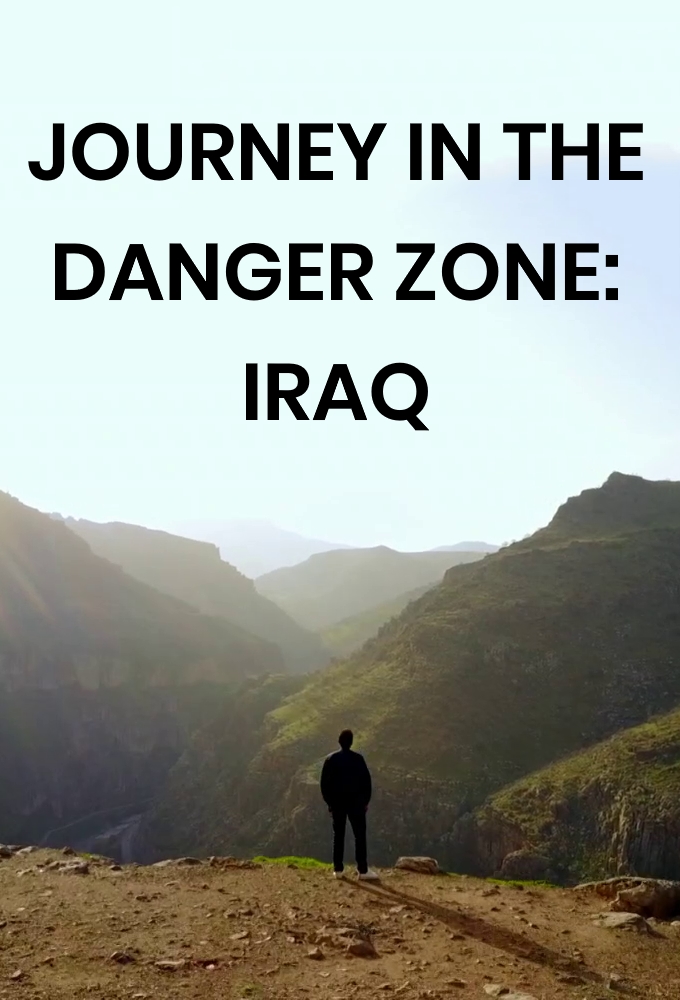 Journey in the Danger Zone: Iraq