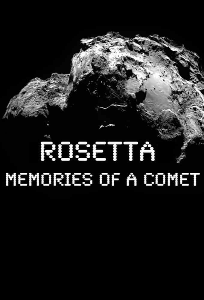 ROSETTA Memories Of A Comet