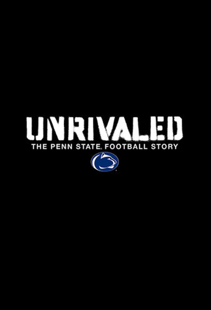 Unrivaled: The Penn State Football Story