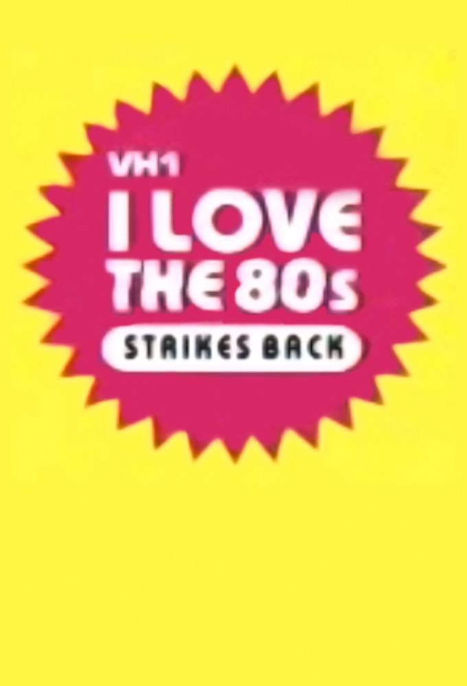 I Love the 80s Strikes Back