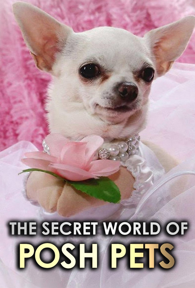 The Secret World of Posh Pets