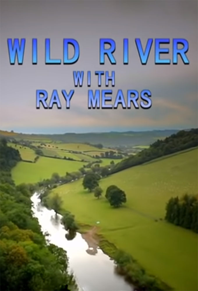 Wild River With Ray Mears