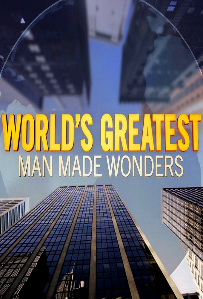 World's Greatest Man Made Wonders
