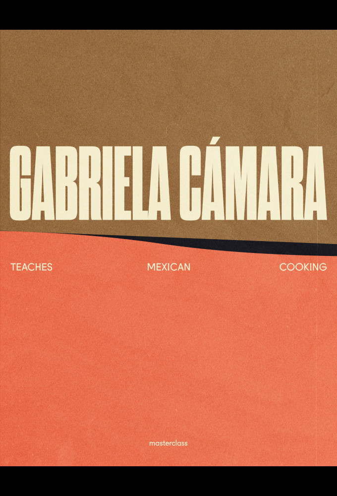 MasterClass: Gabriela Cámara Teaches Mexican Cooking