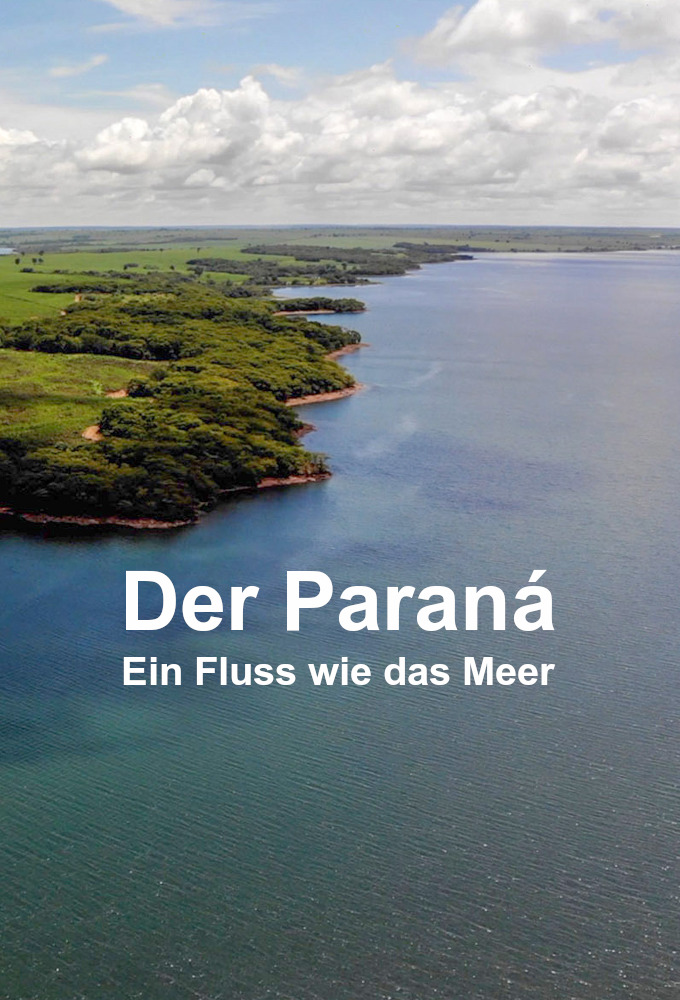 Der Paraná - Ein Fluss wie das Meer