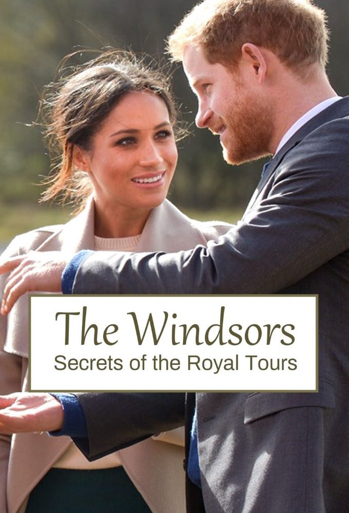 The Windsors: Secrets of the Royal Tours