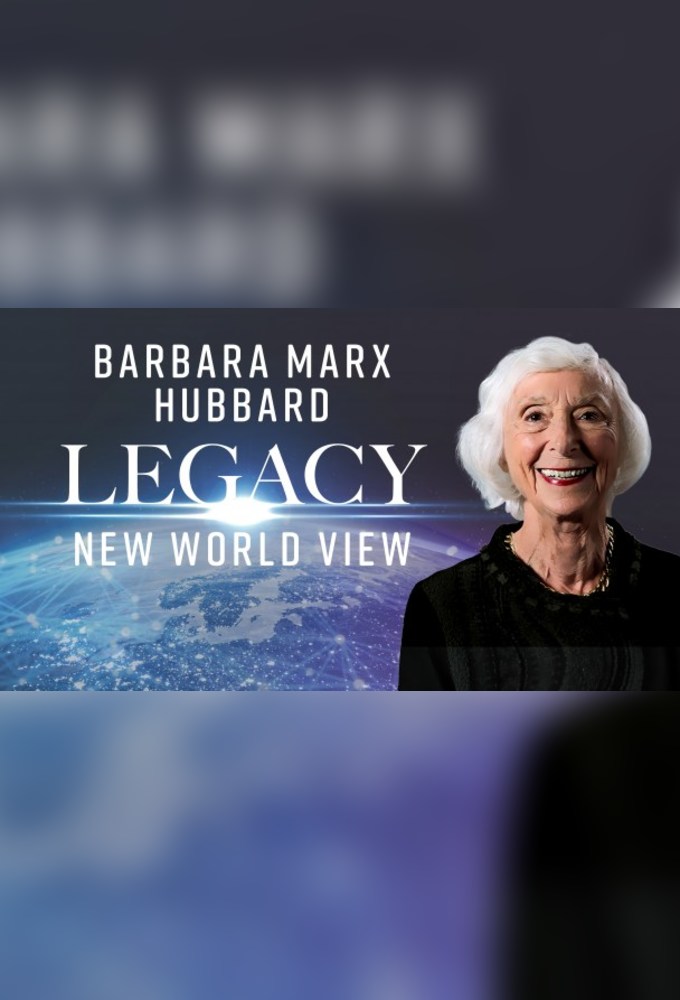 Barbara Marx Hubbard’s Legacy for A New World View