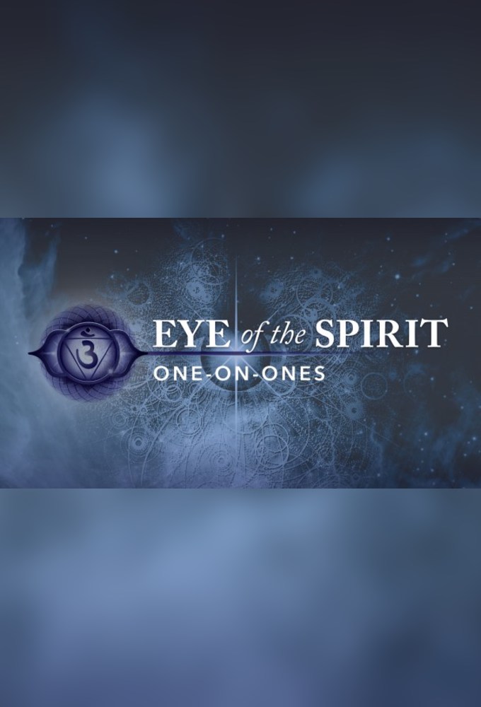 Eye of the Spirit: One-on-Ones