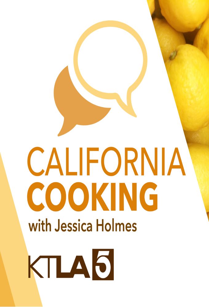 California Cooking with Jessica Holmes