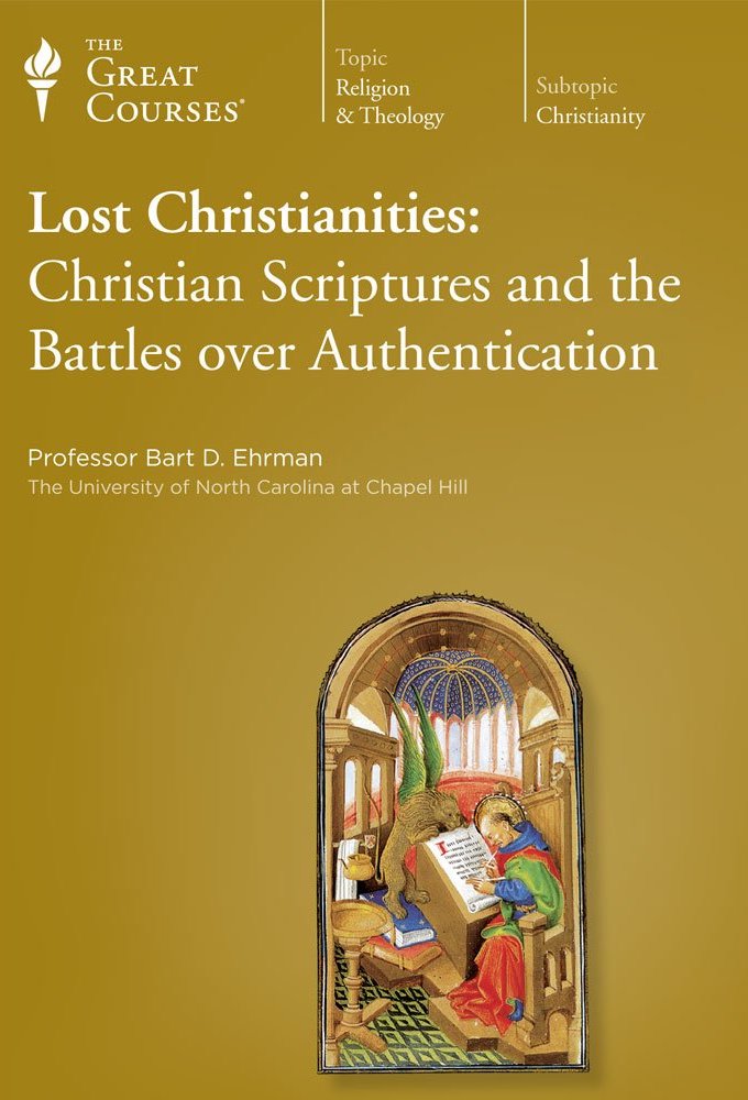 Lost Christianities: Christian Scriptures and the Battles over Authentication