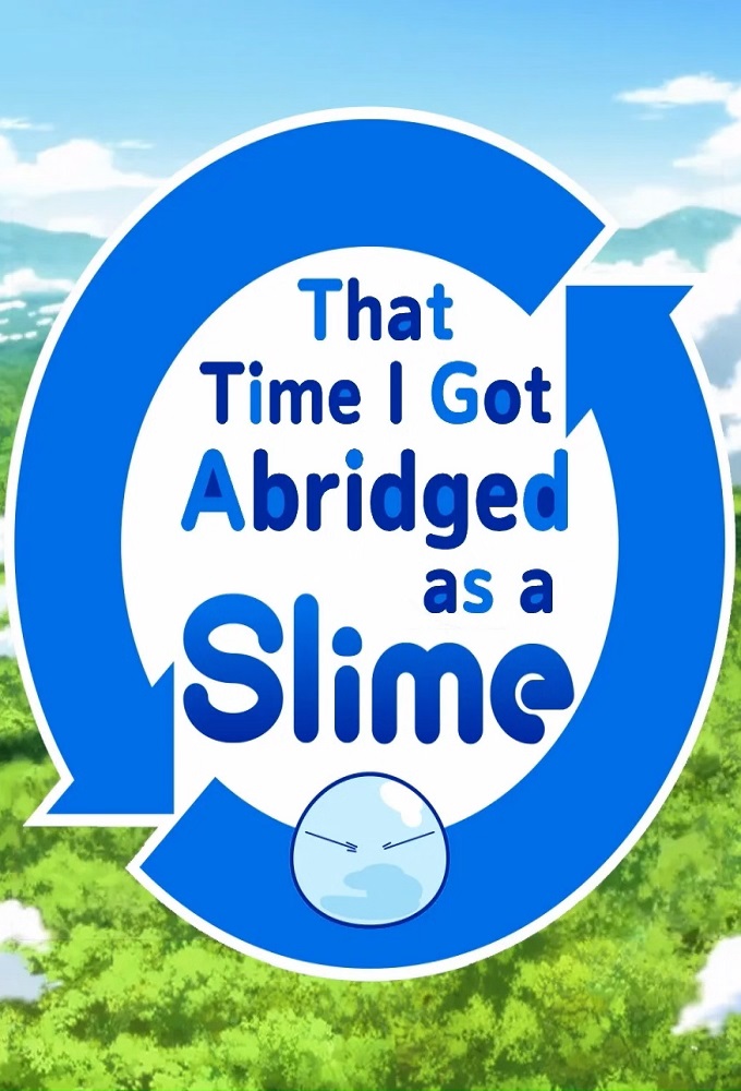 That Time I got Abridged as a Slime