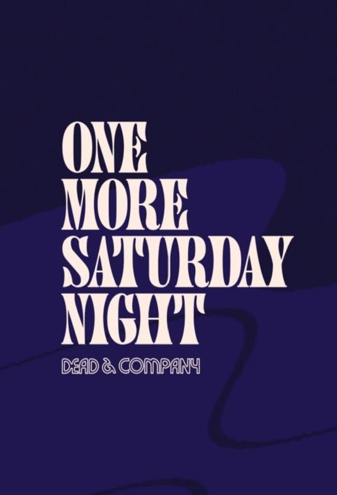 Dead & Company: One More Saturday Night