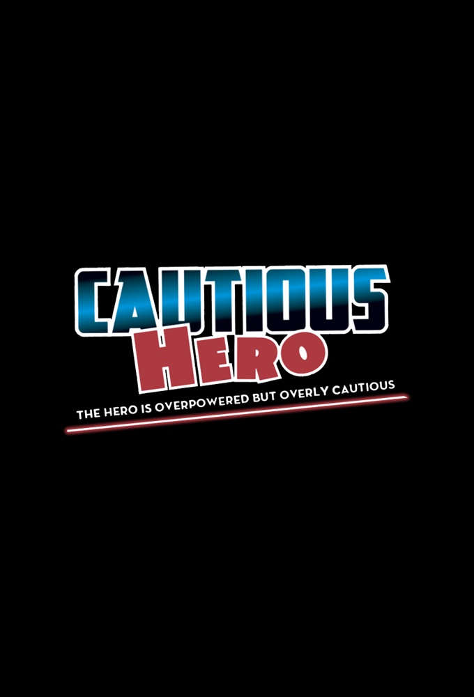 Cautious Hero: The Hero Is Overpowered but Overly Cautious