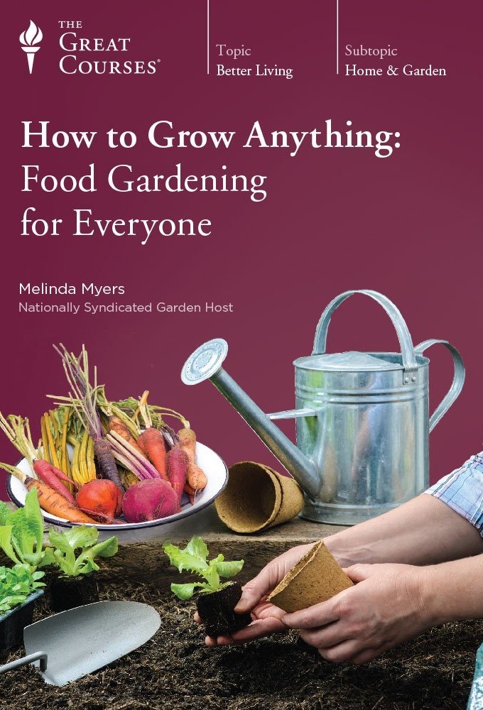 How To Grow Anything: Food Gardening For Everyone