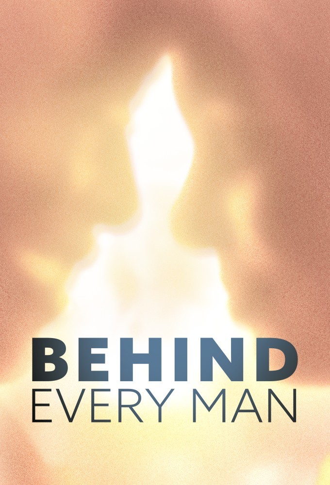 Behind Every Man
