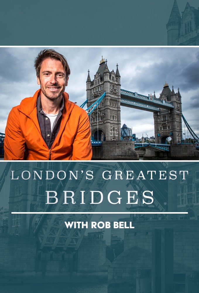 London’s Greatest Bridges with Rob Bell