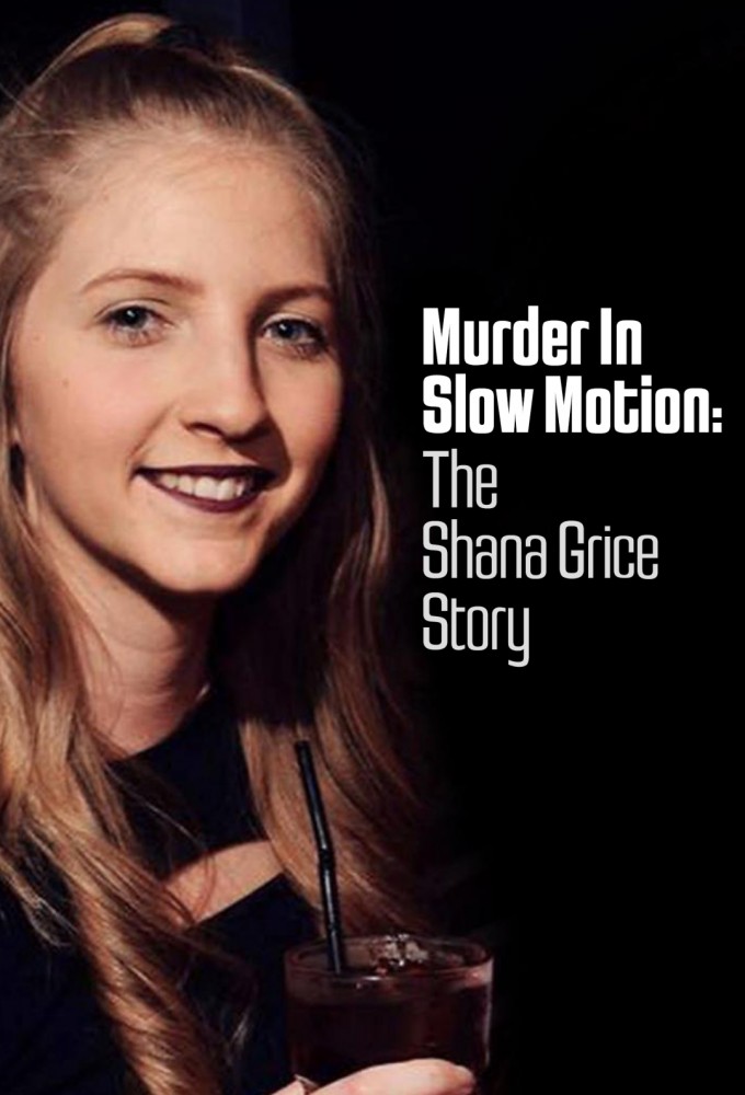 Murder in Slow Motion: The Shana Grice Story