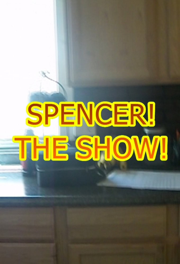The Original Spencer! The Show!