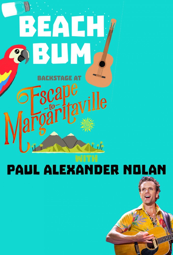 Beach Bum: Backstage at 'Escape to Margaritaville' with Paul Alexander Nolan