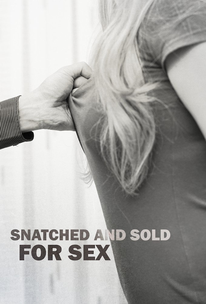 Snatched & Sold for Sex