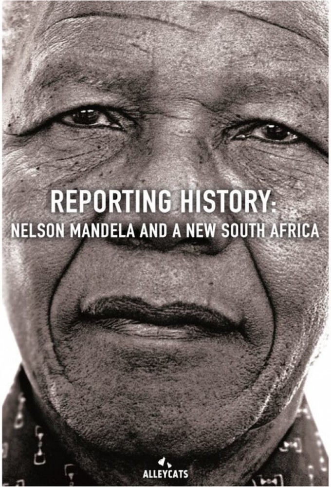 Reporting History: Mandela and a new South Africa