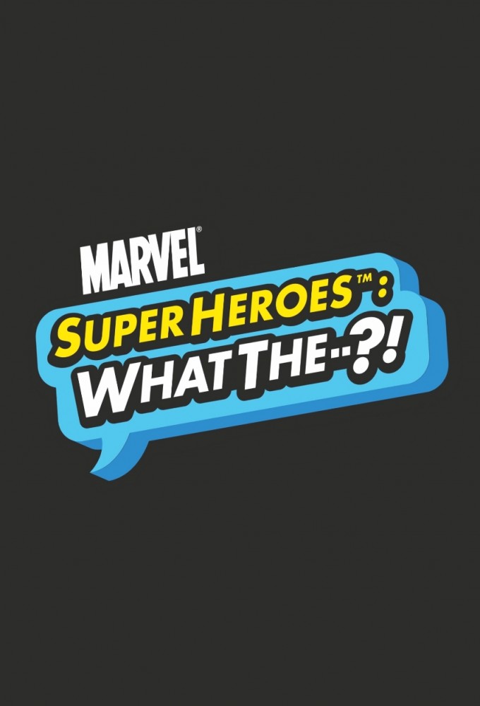 Marvel Super Heroes: What The--?!