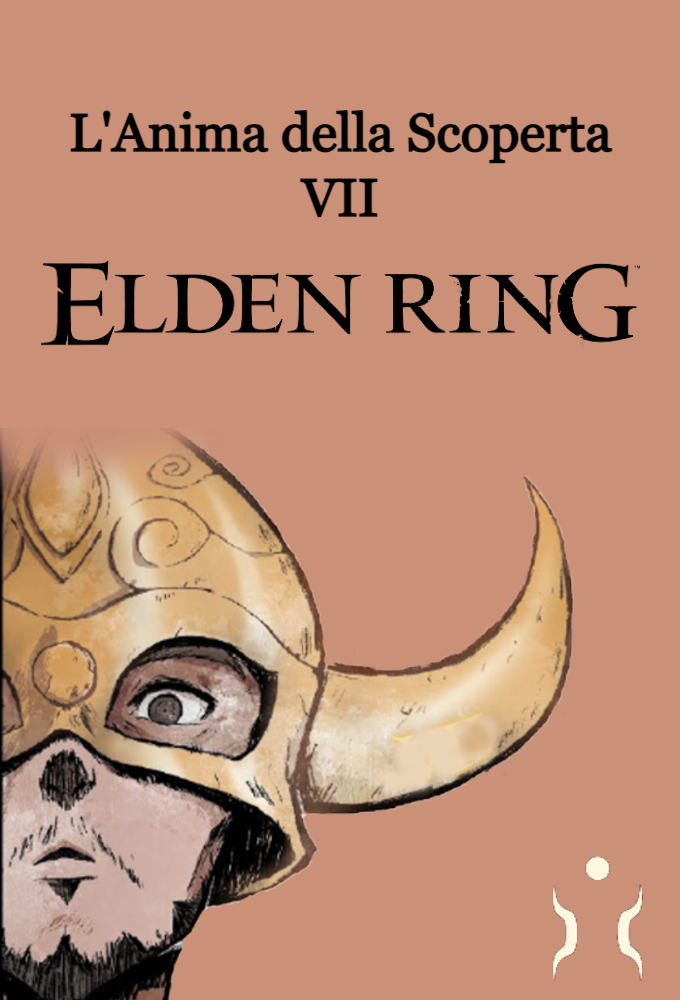 The Soul of Discovery VII - Elden Ring