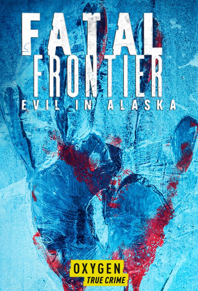 Fatal Frontier: Evil In Alaska