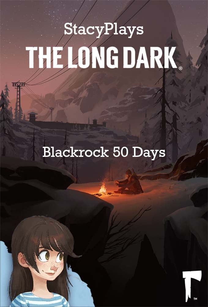 StacyPlays The Long Dark: Blackrock 50 Days