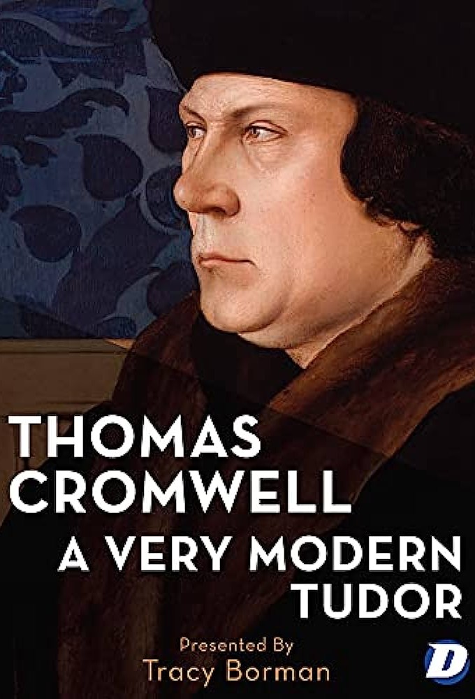 Thomas Cromwell: A Very Modern Tudor