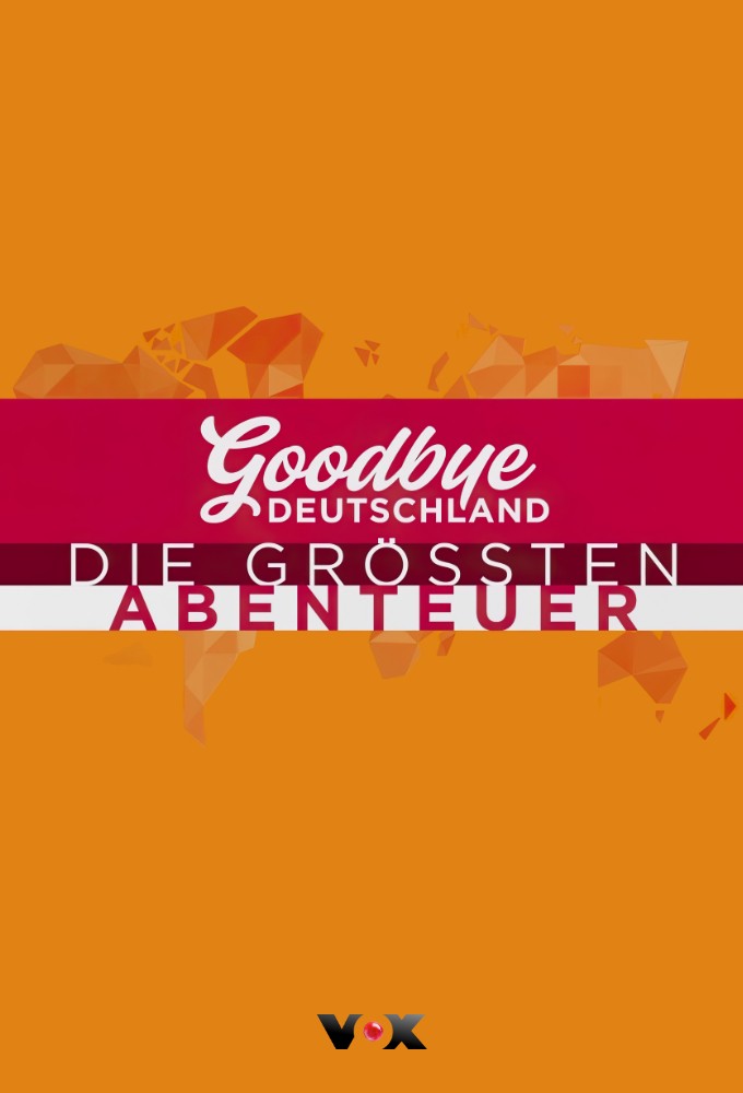Goodbye Germany! The Greatest Adventures in the World