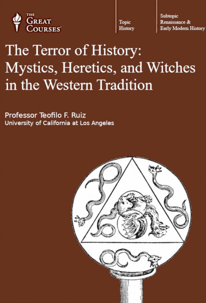 Terror of History: Mystics, Heretics, and Witches in the Western Tradition