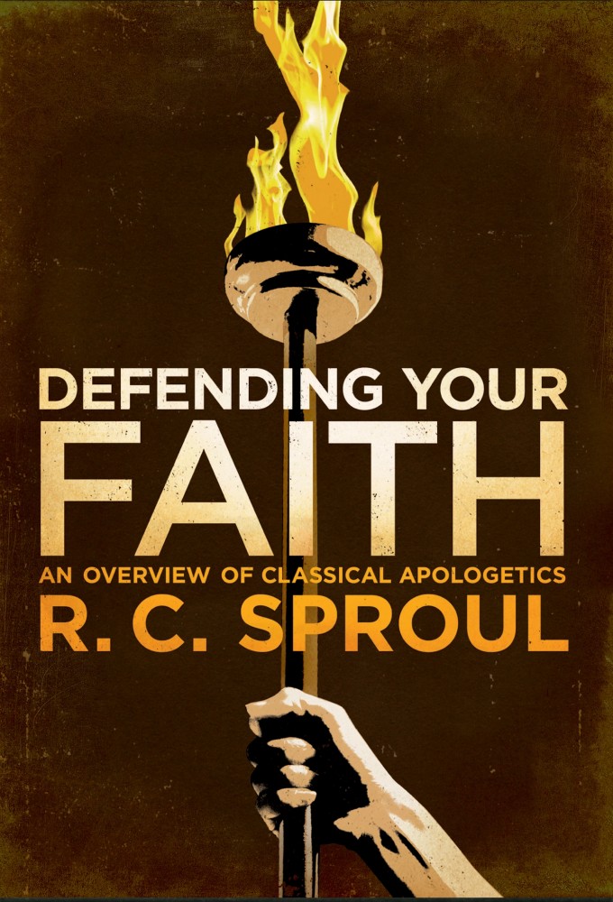 Defending Your Faith: An Overview of Classical Apologetics with R.C. Sproul