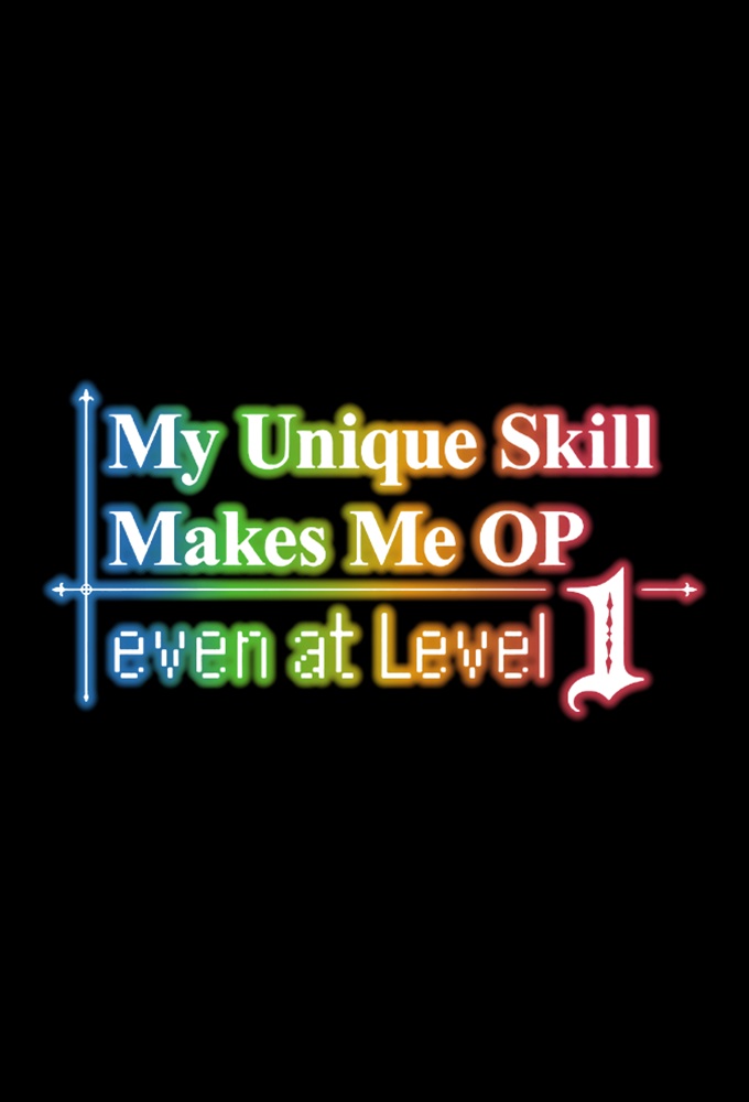 My Unique Skill Makes Me OP Even at Level 1