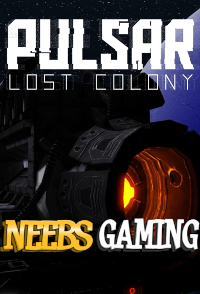 Neebs Gaming: Pulsar - Lost Colony