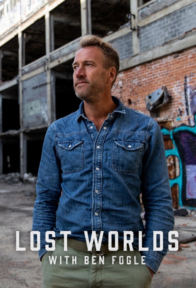 Lost Worlds with Ben Fogle