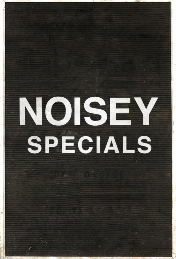Noisey Specials